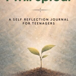I Will Sprout: A Self-Reflection Journal for Teenagers