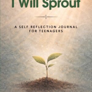 I Will Sprout: A Self-Reflection Journal for Teenagers
